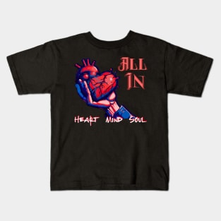 ALL IN WITH THE HAND OFFERING  HEART MIND SOUL Kids T-Shirt